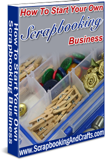How To Start Your Own Scrapbooking Business