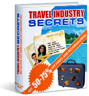 Travel Industry Secrets - Secrets That Travel Agents Don't Want You To Know About!